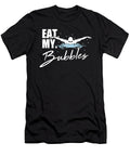Eat My Bubbles Swimming Gifts for a Swimming Team Tom Schiesswald T-Shirt