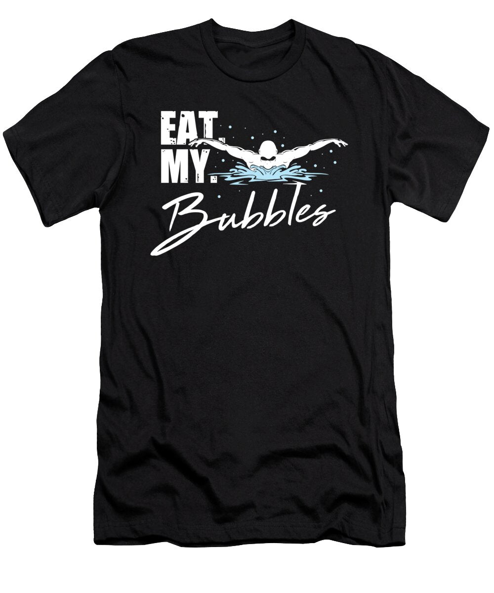 Eat My Bubbles Swimming Gifts for a Swimming Team Tom Schiesswald T-Shirt