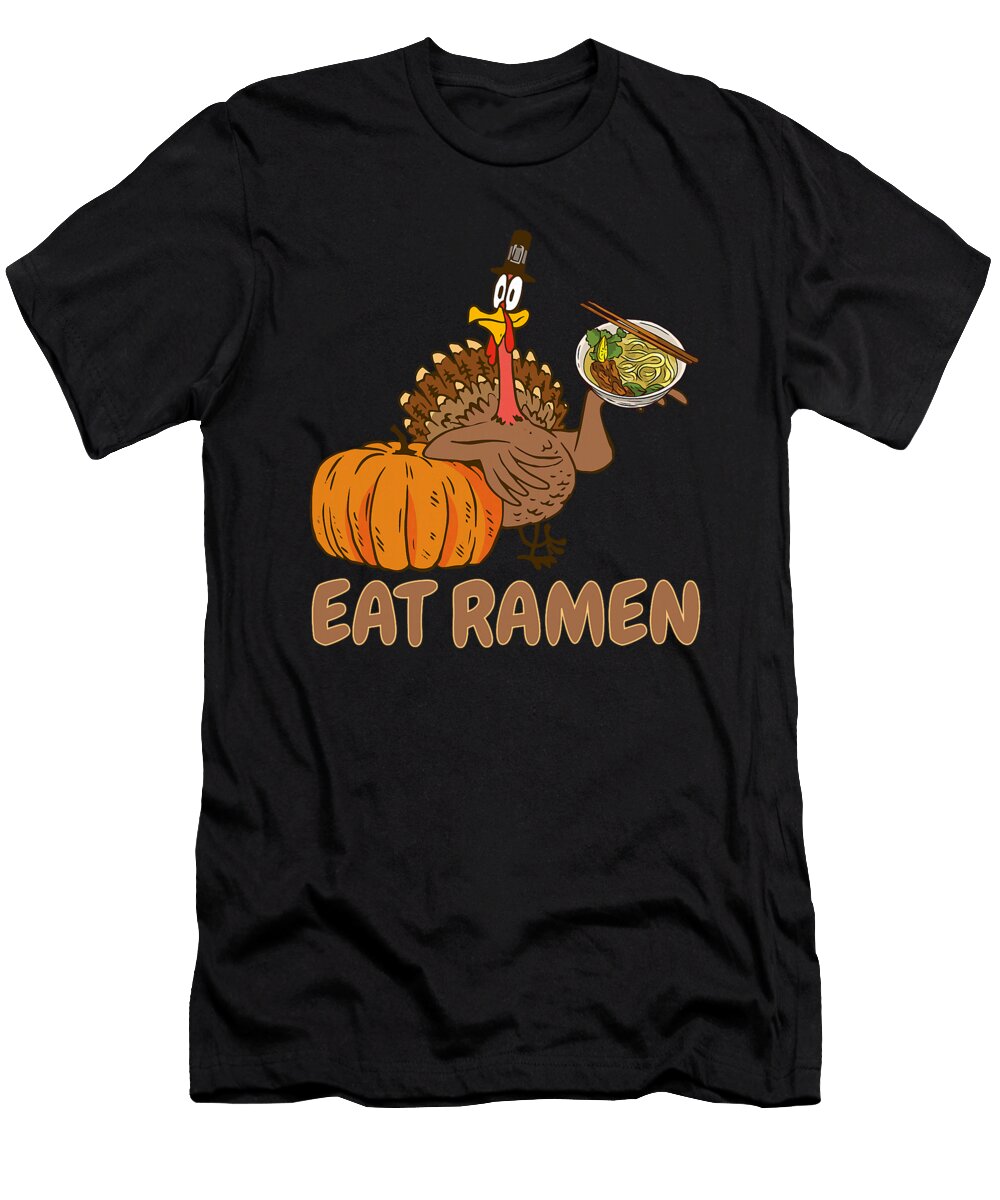 Eat Ramen Instead Funny Turkey Funny Boys Girls Sophie Eleanor T-Shirt