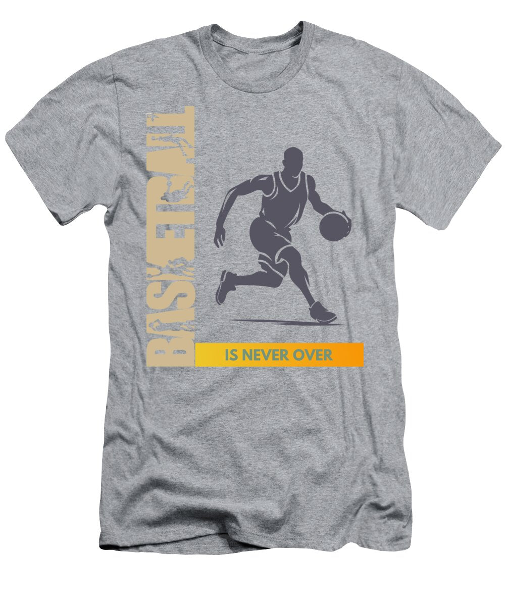 Embrace the Eternal Game Basketball Is Never Over Explore Our Exclusive Design Now Upscapix Pod T-Shirt