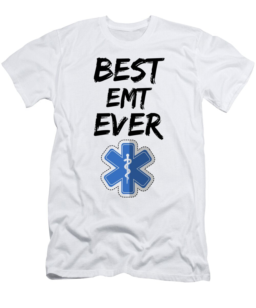 Emt Best Ever Funny Gift Idea Funny Gift Ideas T-Shirt