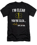 Emt Ems Im Clear Youre Cle Oops My Bad Noirty Designs T-Shirt