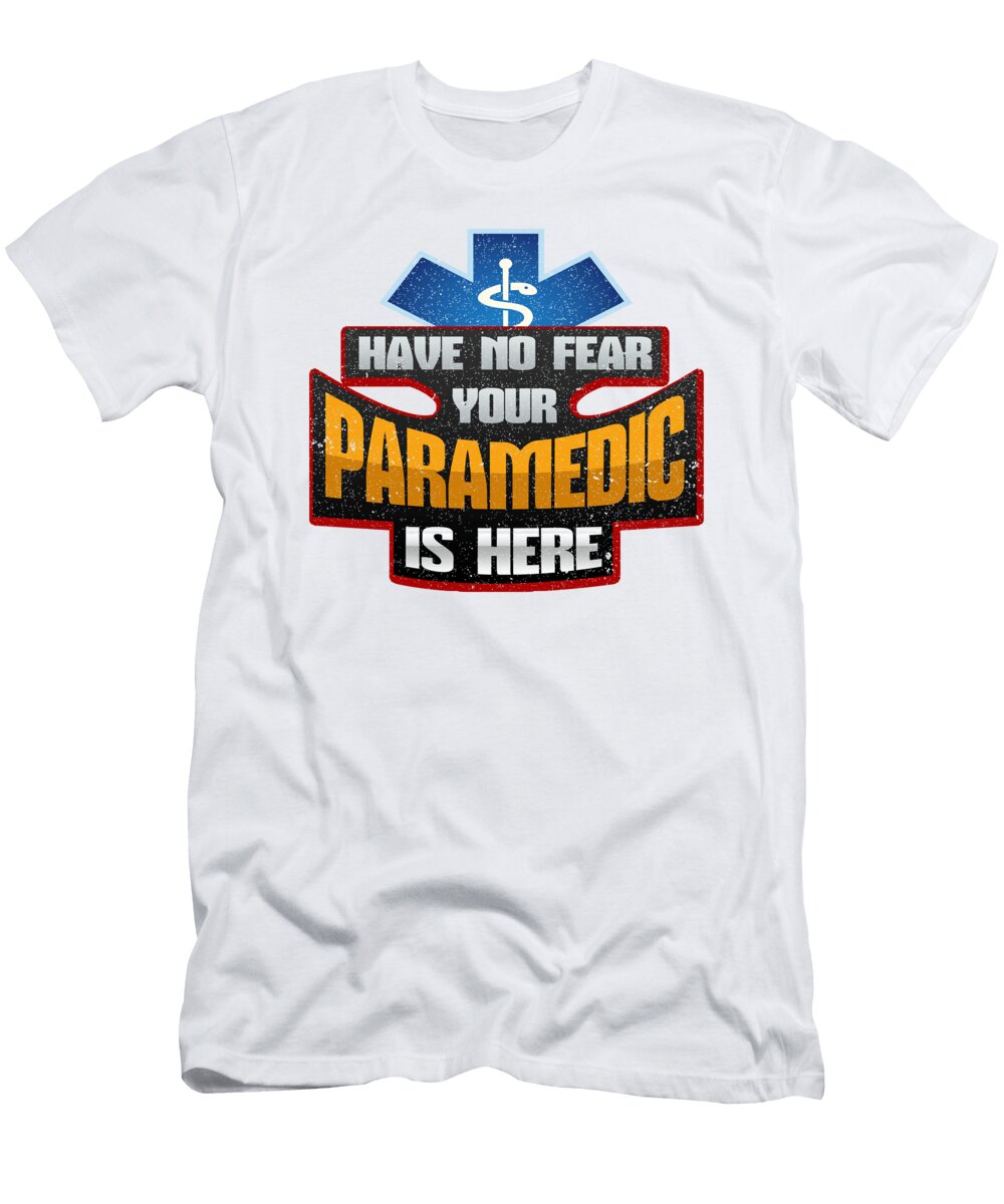 Emt Have No Fear Your Paramedic Is Here Kanig Designs T-Shirt