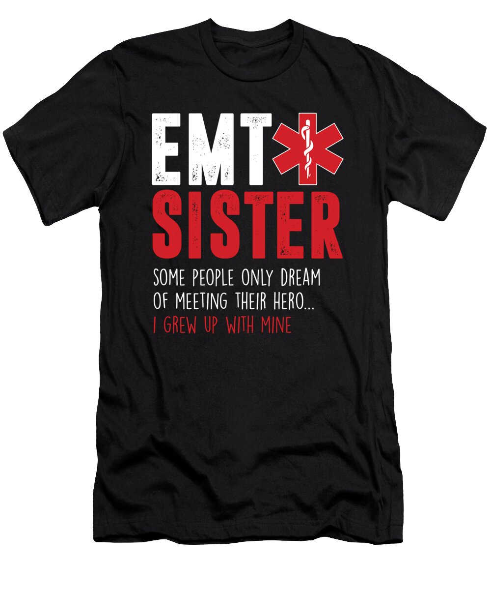 Emt Sister Ems Paramedic Caduceus Ambulance Doctor Gift Thomas Larch T-Shirt
