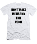 Emt Voice Gift for Coworkers Funny Present Idea Funny Gift Ideas T-Shirt