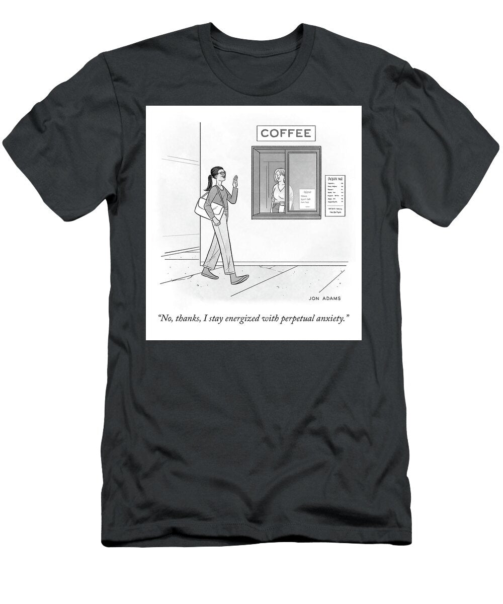 Energized with Perpetual Anxiety Jon Adams T-Shirt
