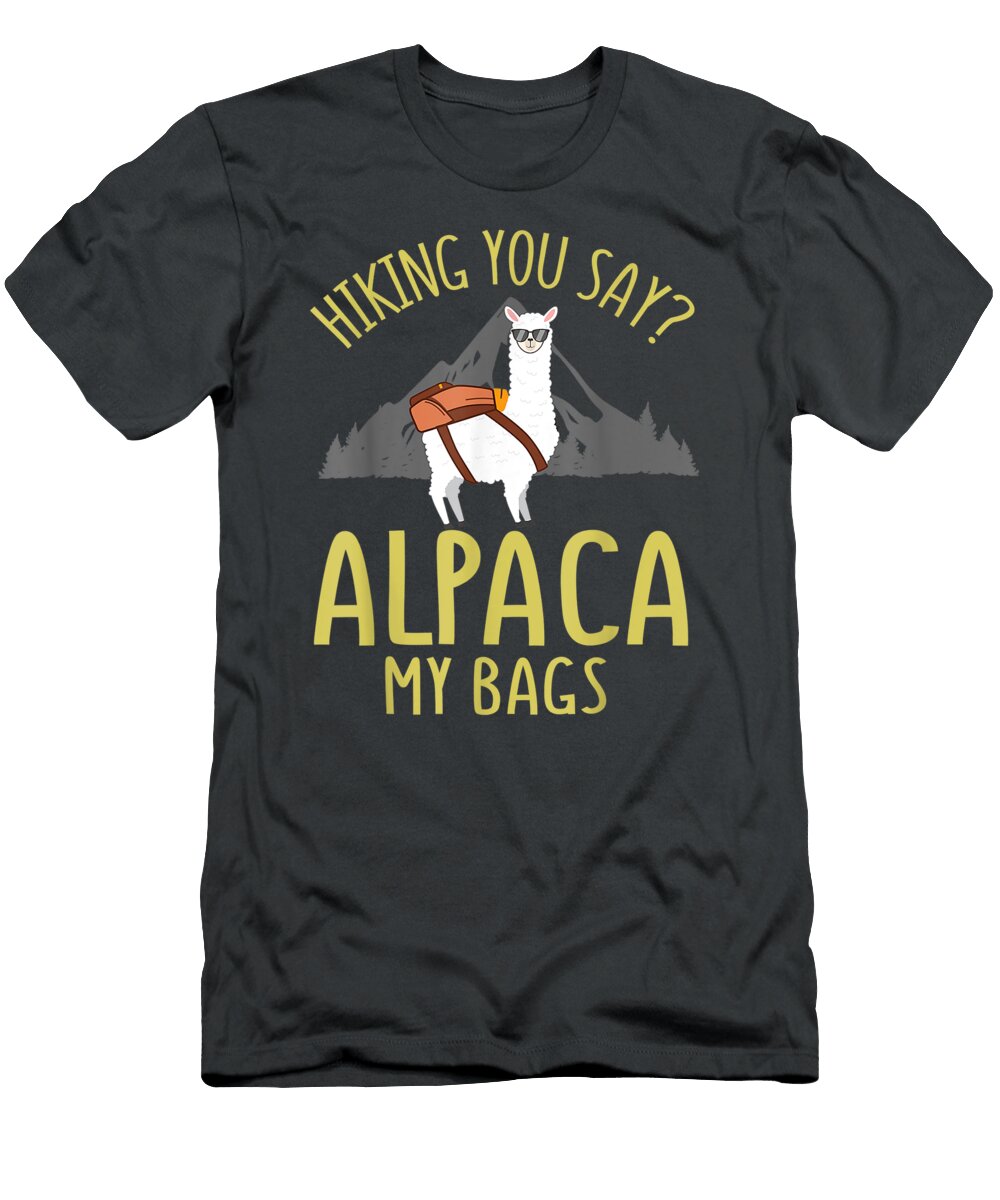 Ers Day Hiking Alpaca Pun Alpaca My Bags Koen Ardena T-Shirt