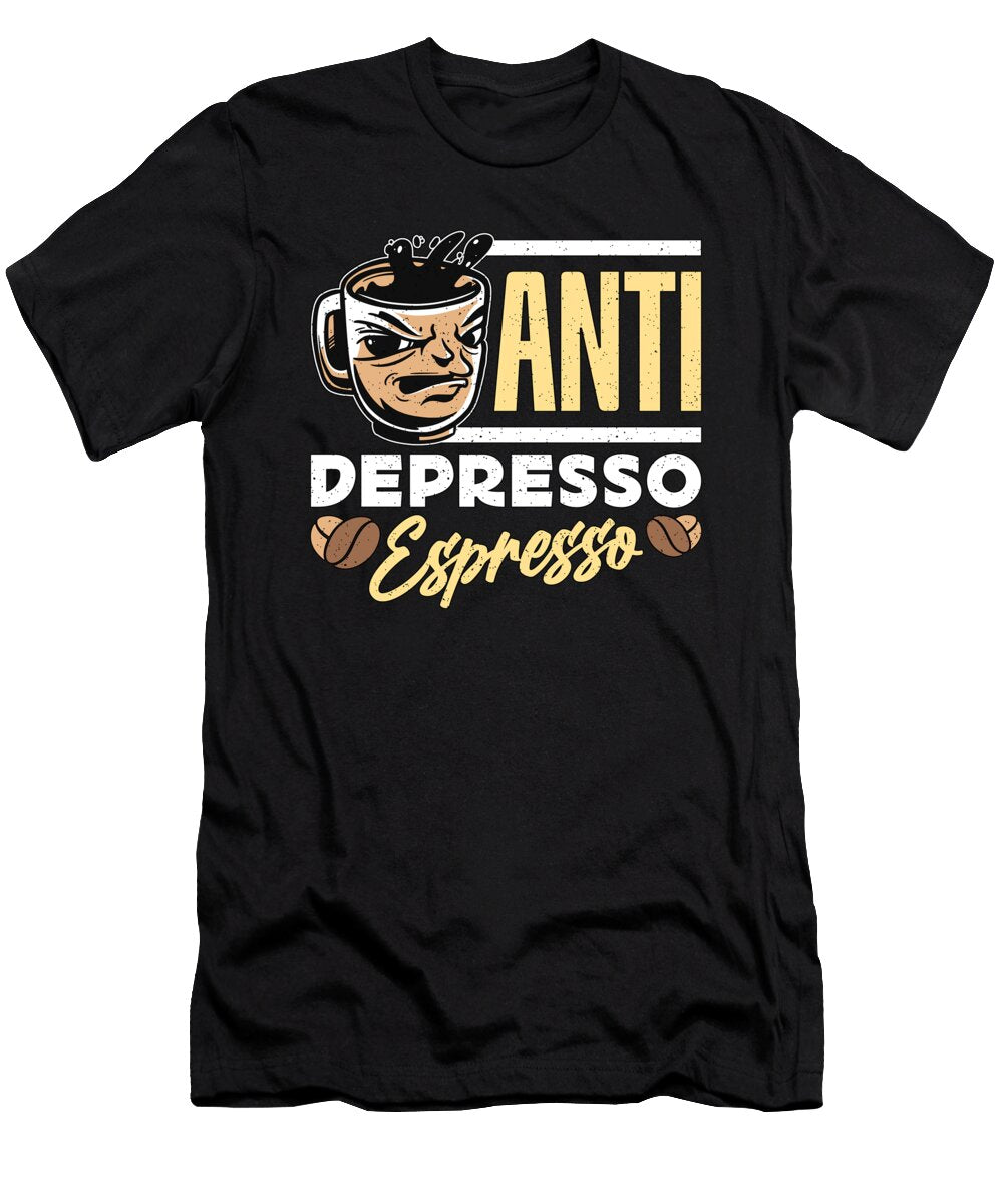 Espresso Anti Depresso Espresso Coffeeshop Latte Tshirtconcepts Marvin Poppe T-Shirt
