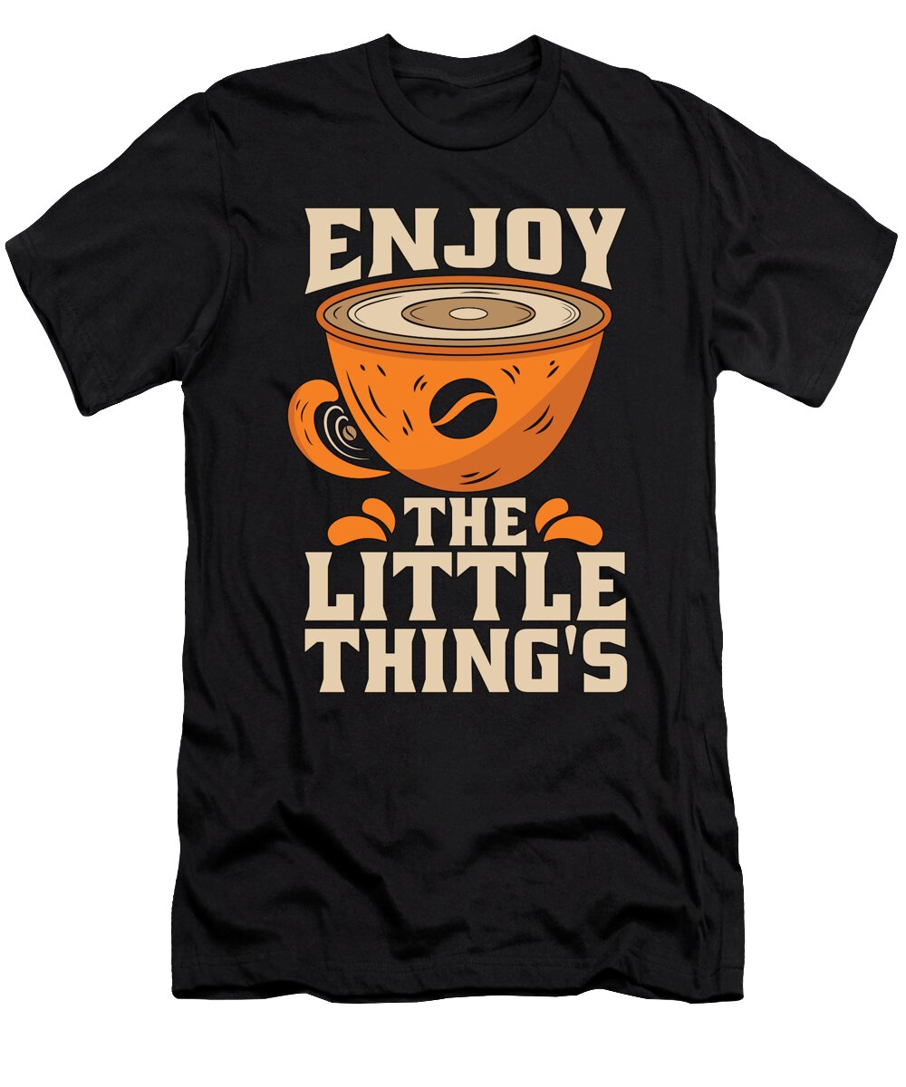 Espresso Enjoy the Little Things Barista Caffeine Tshirtconcepts Marvin Poppe T-Shirt