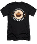 Espresso Im a Messo Without My Coffee Drinker Tshirtconcepts Marvin Poppe T-Shirt