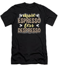 Espresso Lover Gift More Espresso Less Despresso Coffee Lover Kanig Designs T-Shirt