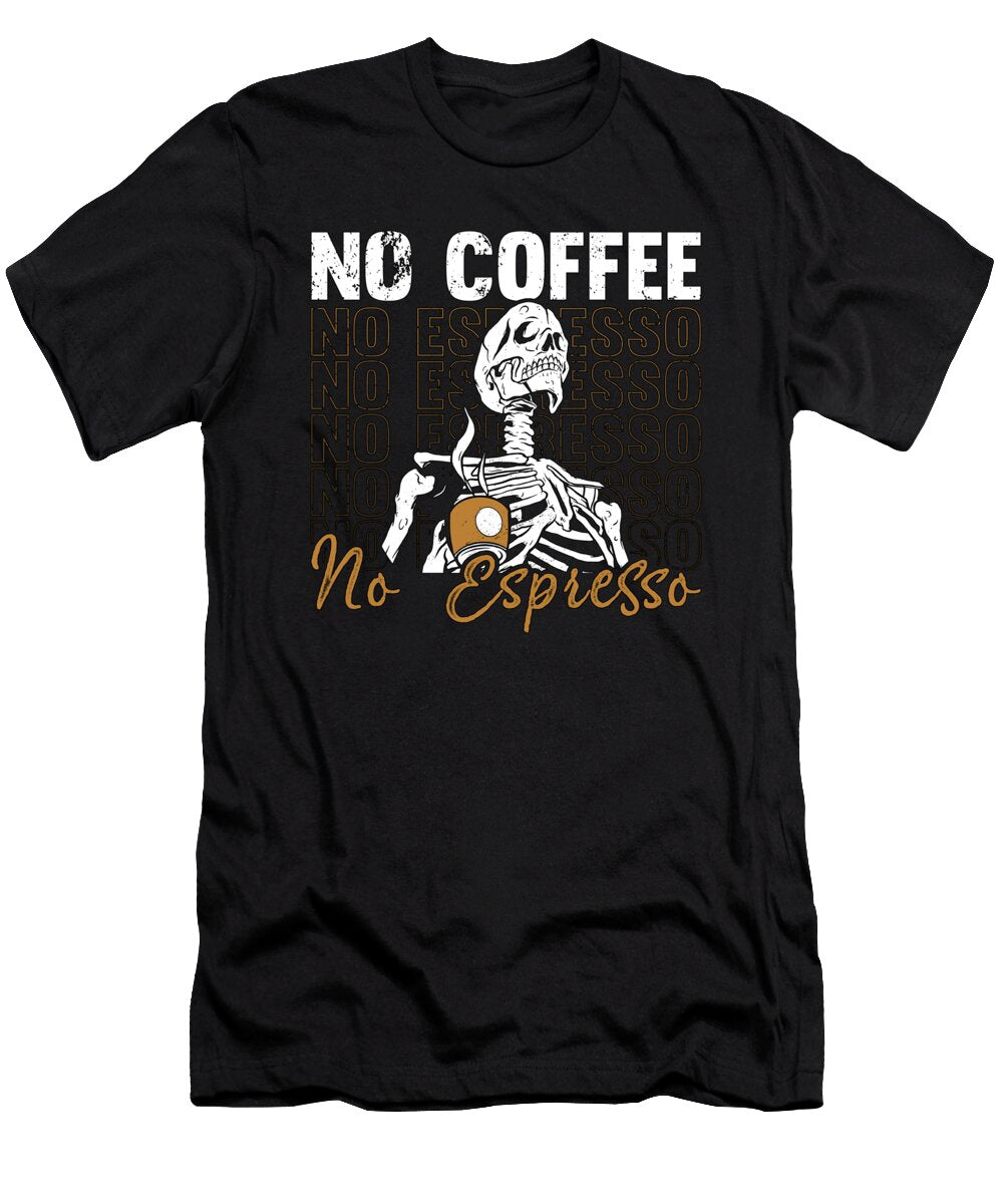 Espresso Lover No Coffee No Caffeine Coffee Lover Tshirtconcepts Marvin Poppe T-Shirt