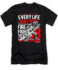 Every Life Matters Firefighter Gift Fireman Florian Dold Art T-Shirt
