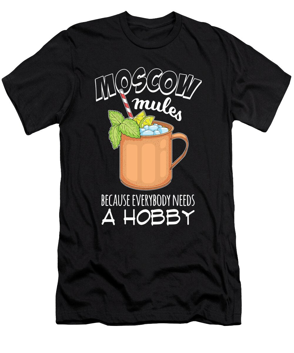 Everybody Needs a Hobby Funny Moscow Mule Cocktail Print Jacob Hughes T-Shirt