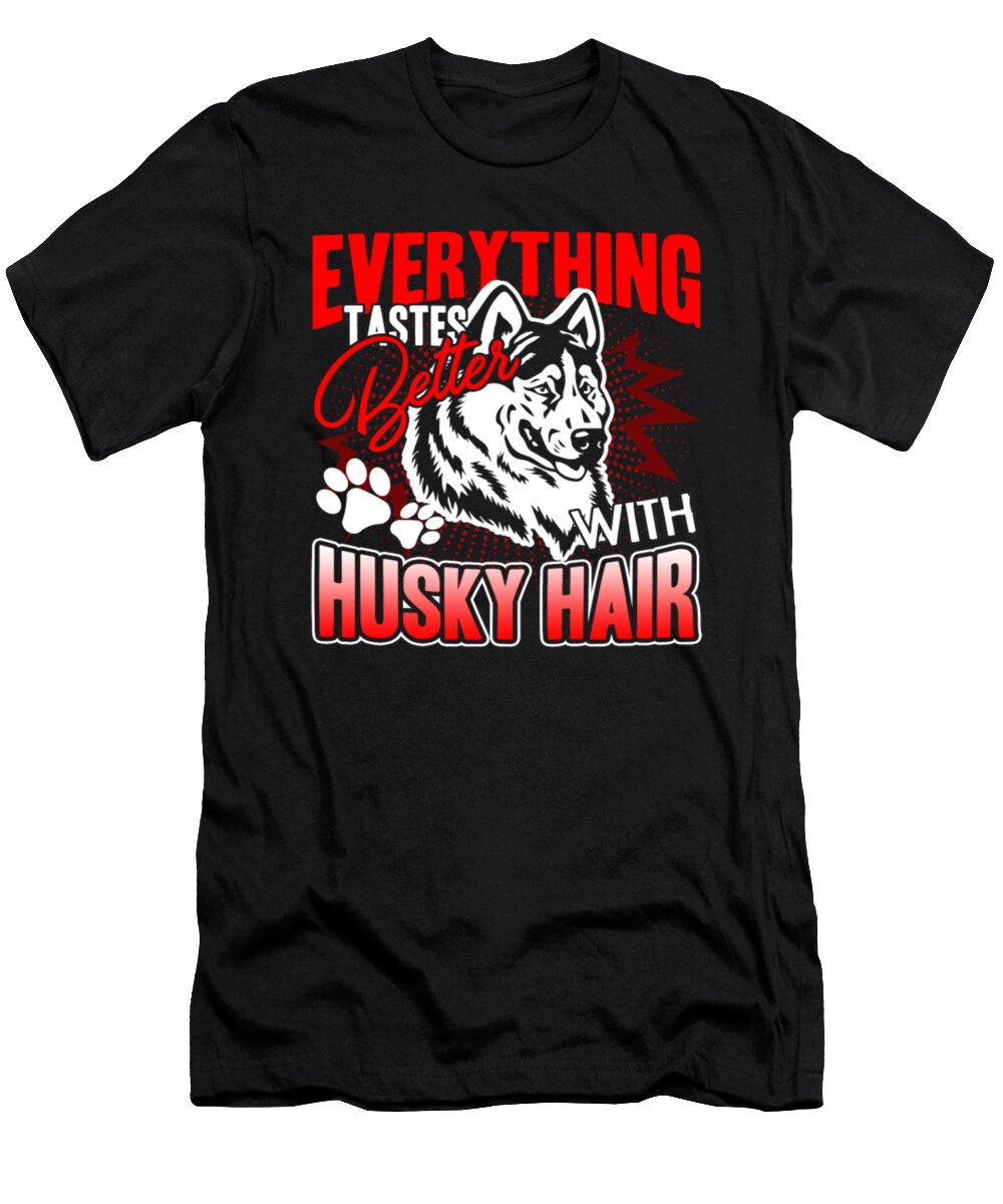 Everything Tastes Better with Husky Hair Tinh Tran Le Thanh T-Shirt
