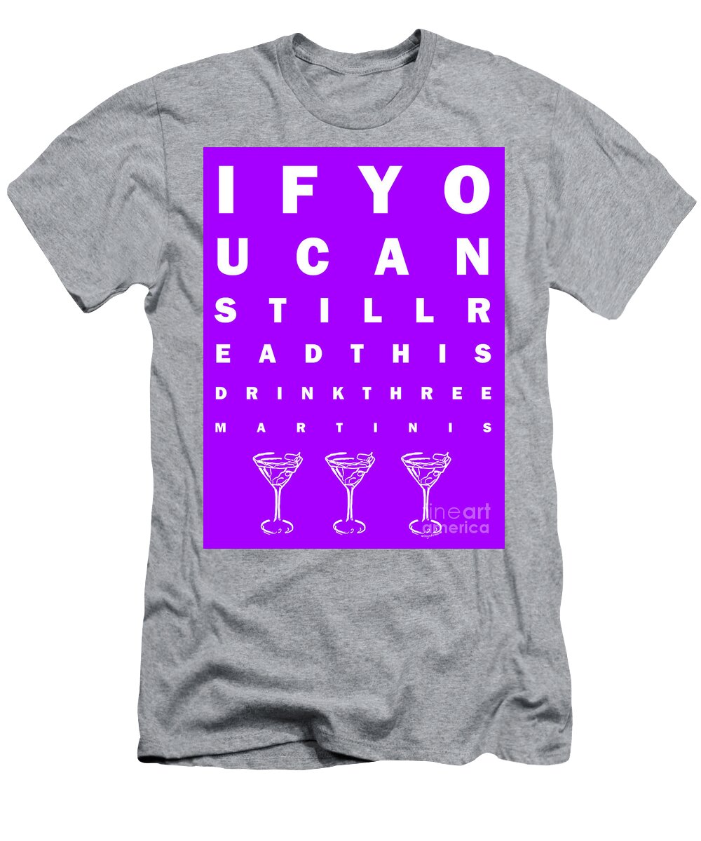 Eye Exam Chart If You Can Read This Drink Three Martinis Purple Wingsdomain Art and Photography T-Shirt