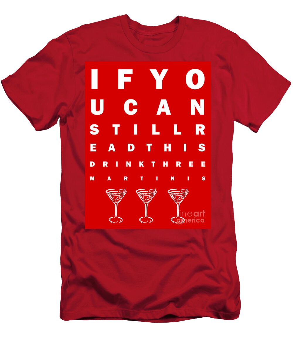 Eye Exam Chart If You Can Read This Drink Three Martinis Red Wingsdomain Art and Photography T-Shirt