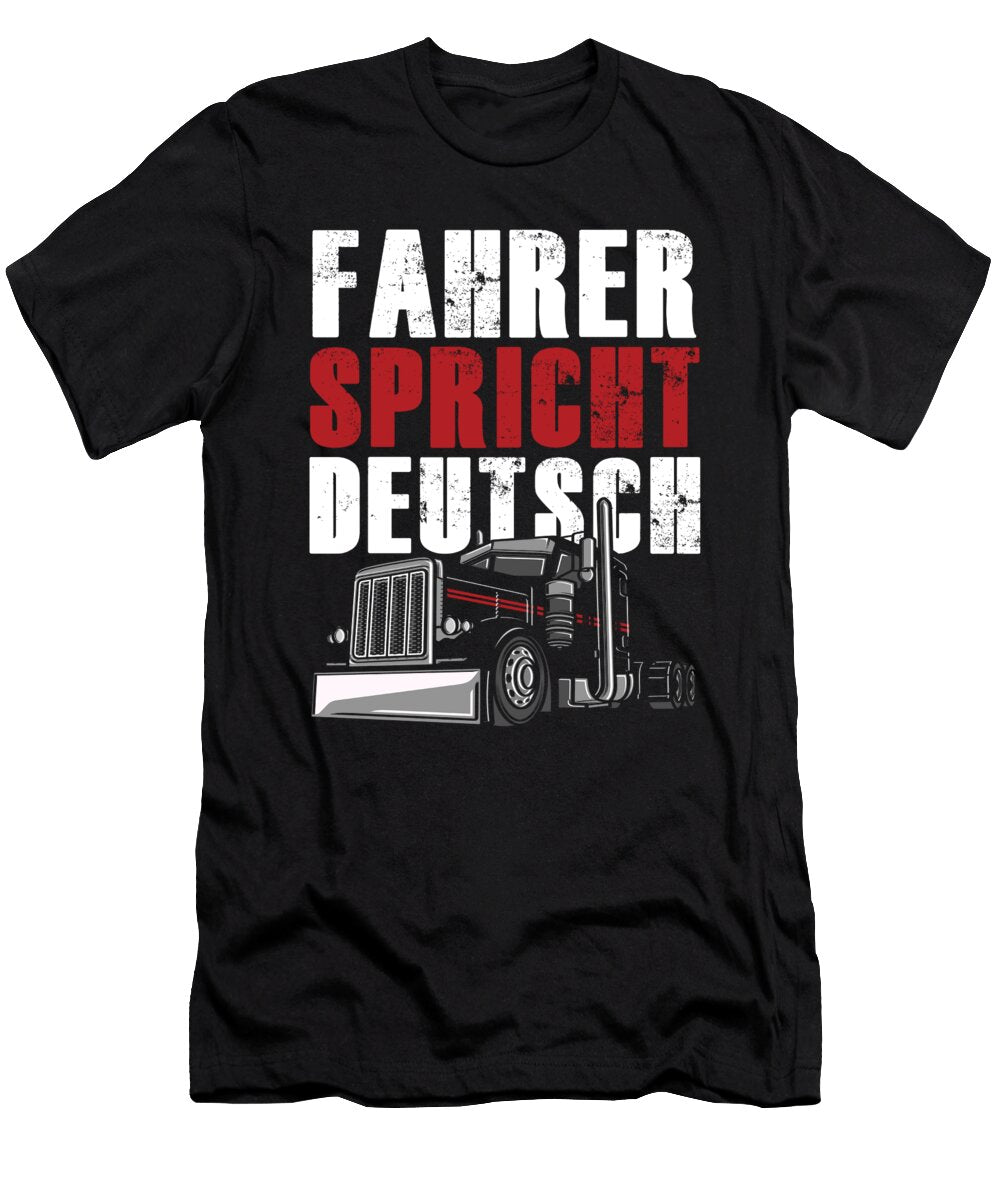 Fahrer Spricht Deutsch Lkw Fahrer Fernfahrer Trucker Truck Gift Thomas Larch T-Shirt