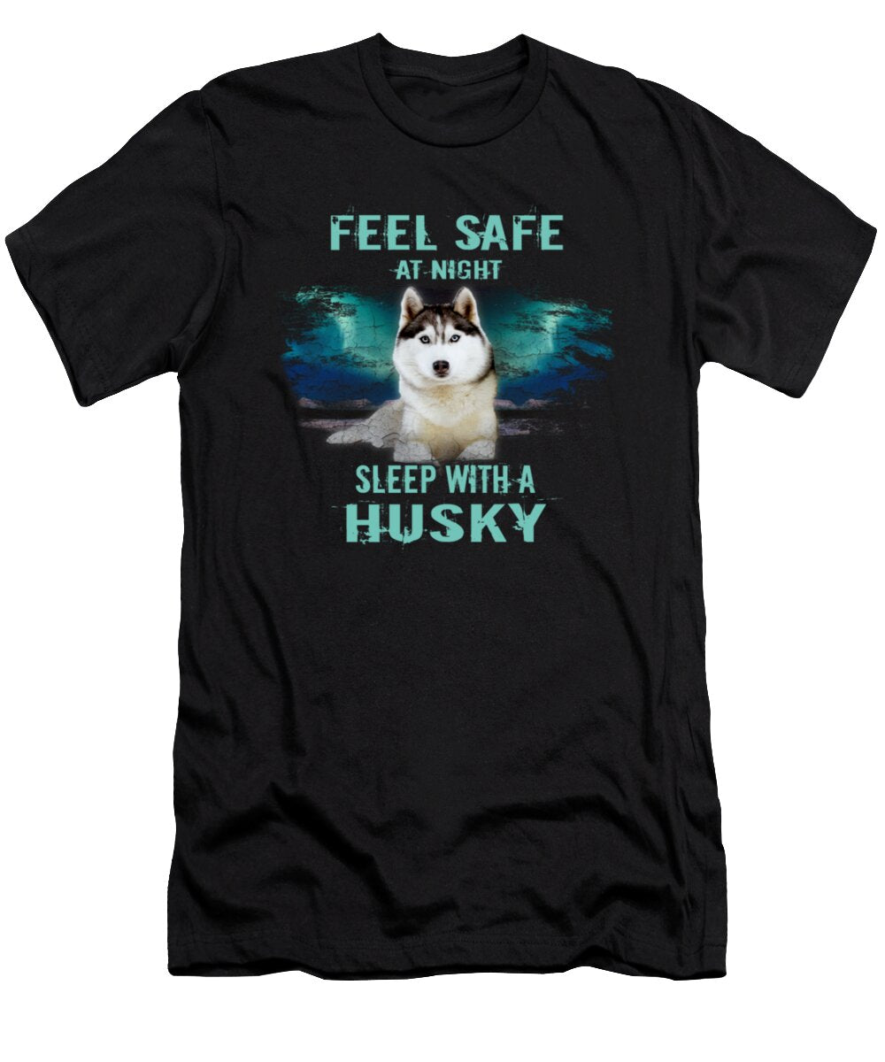 Feel Safe At Night Sleep with a Husky Dog Tinh Tran Le Thanh T-Shirt