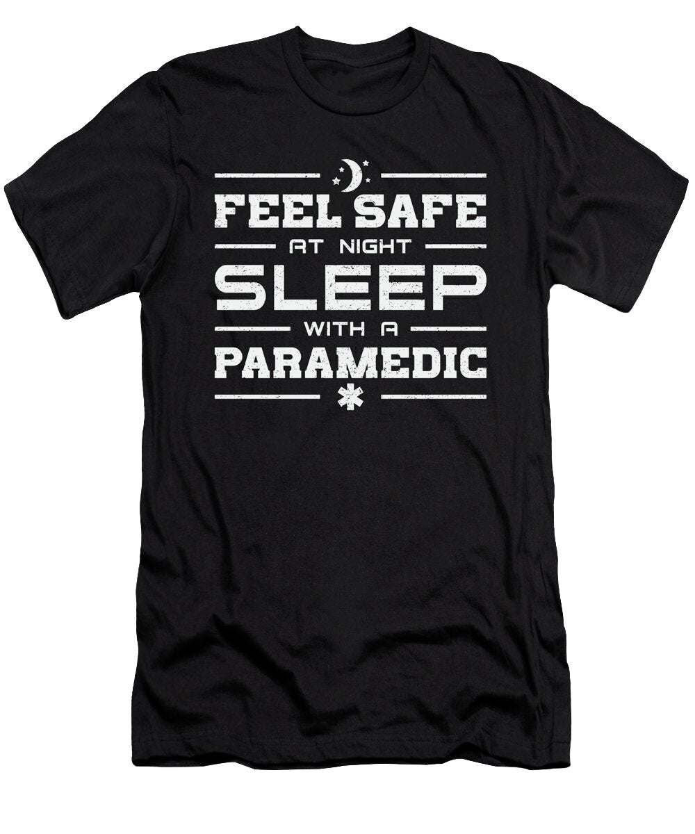 Feel Safe Paramedic Ambulance Emt Ems Hospital Tshirtconcepts Marvin Poppe T-Shirt
