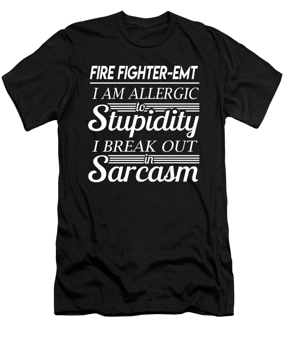 Fire Fighter Emt Sarcasm Job Gift Item Shi Hu Kang T-Shirt
