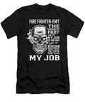 Fire Fighter Emt the Hardest Part of My Job Gift Item Shi Hu Kang T-Shirt