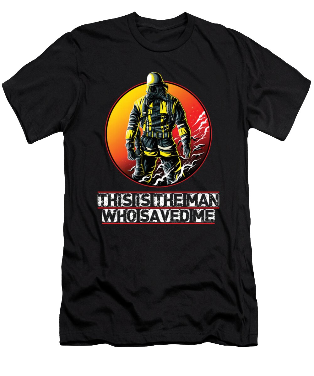 Fire Fighter Saved Me Tinh Tran Le Thanh T-Shirt
