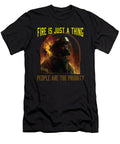 Fire Is Just a Thing People Are the Priority Fireman Maximus Designs T-Shirt