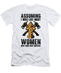 Firefighter Assuming Women Firefighting Toms Store T-Shirt