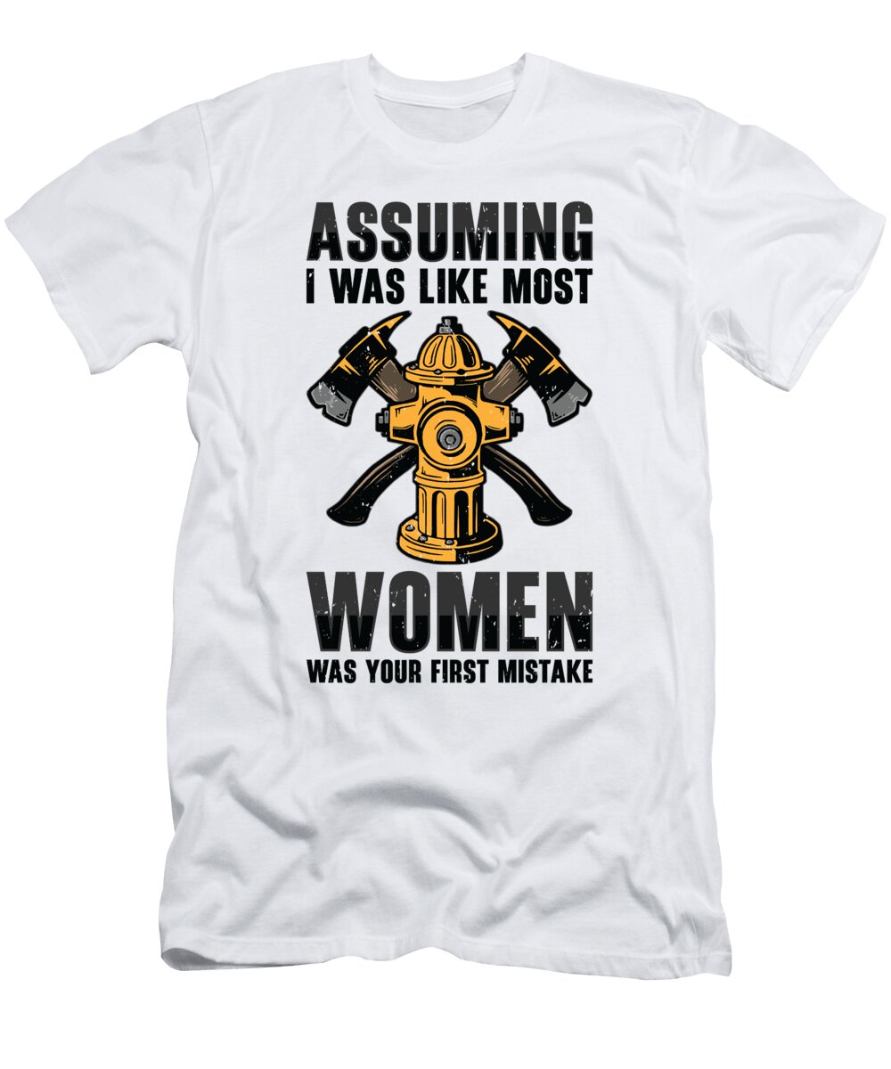 Firefighter Assuming Women Firefighting Toms Store T-Shirt