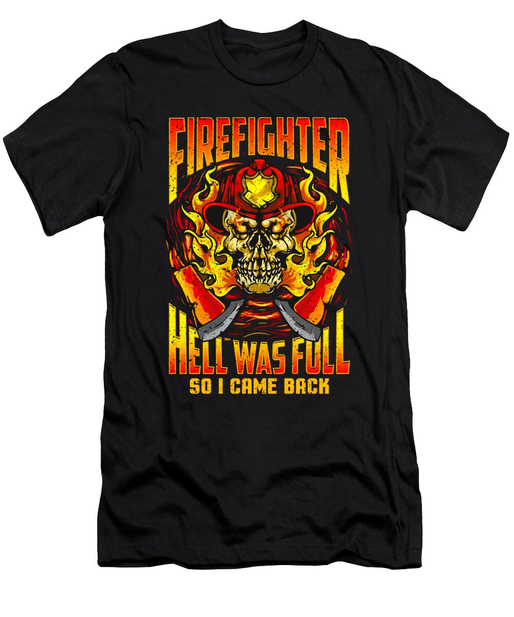 Firefighter Hell Was Full Gift David Schuele Art T-Shirt