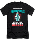 First Responders Hero Saying Manuel Schmucker T-Shirt