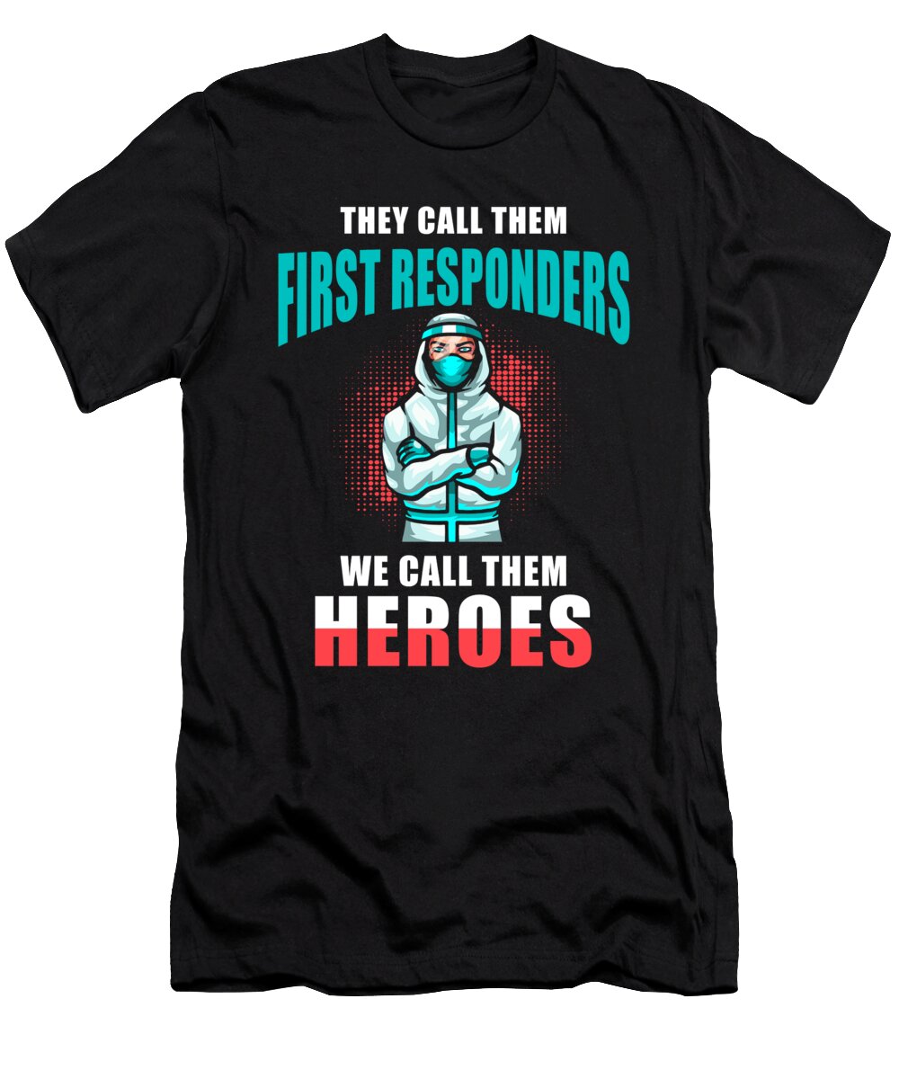 First Responders Hero Saying Manuel Schmucker T-Shirt