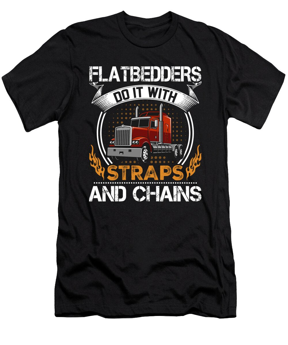 Flatbedders Do It with Straps and Chains Trucker Licensed Art T-Shirt