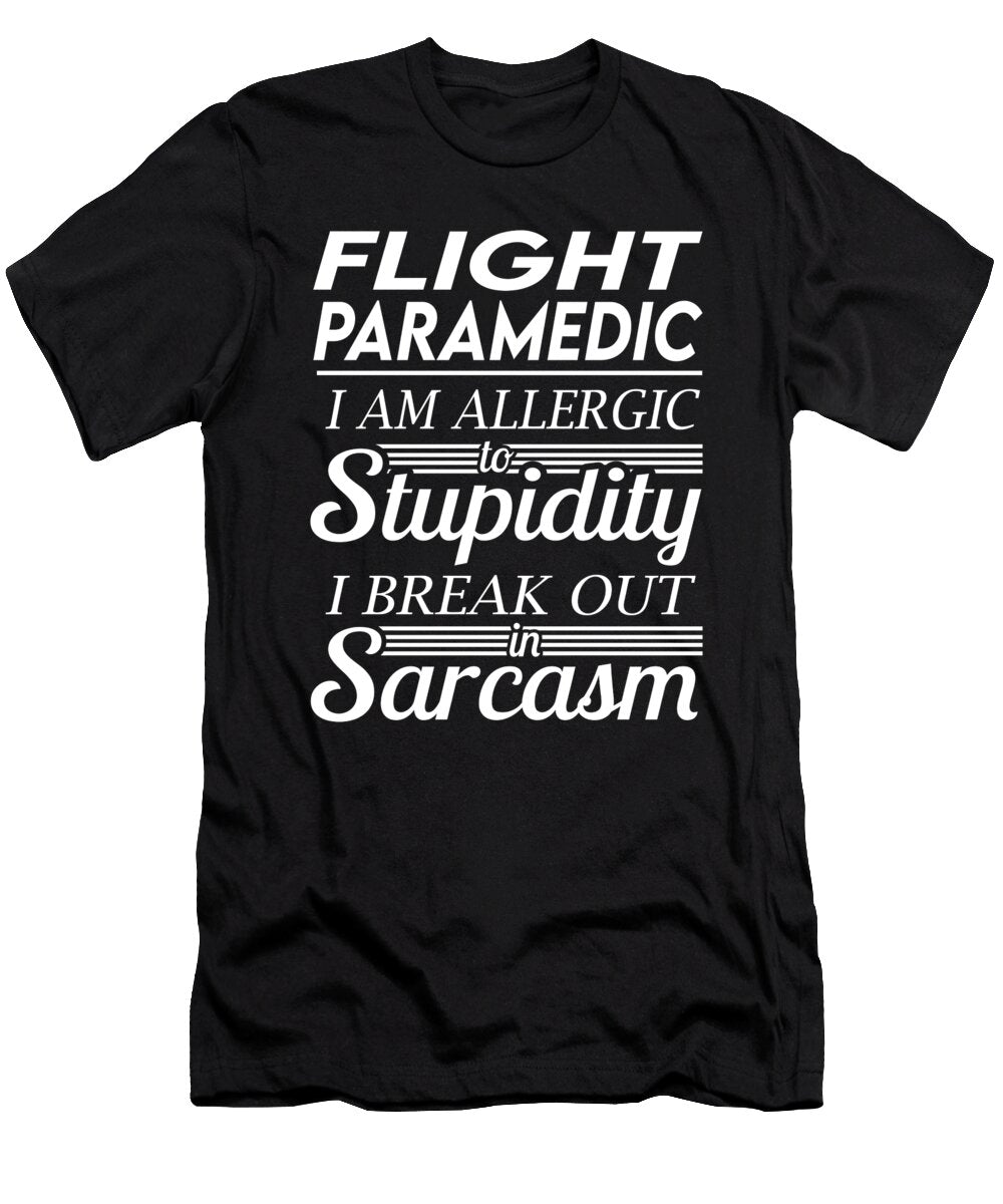 Flight Paramedic Sarcasm Job Gift Item Shi Hu Kang T-Shirt