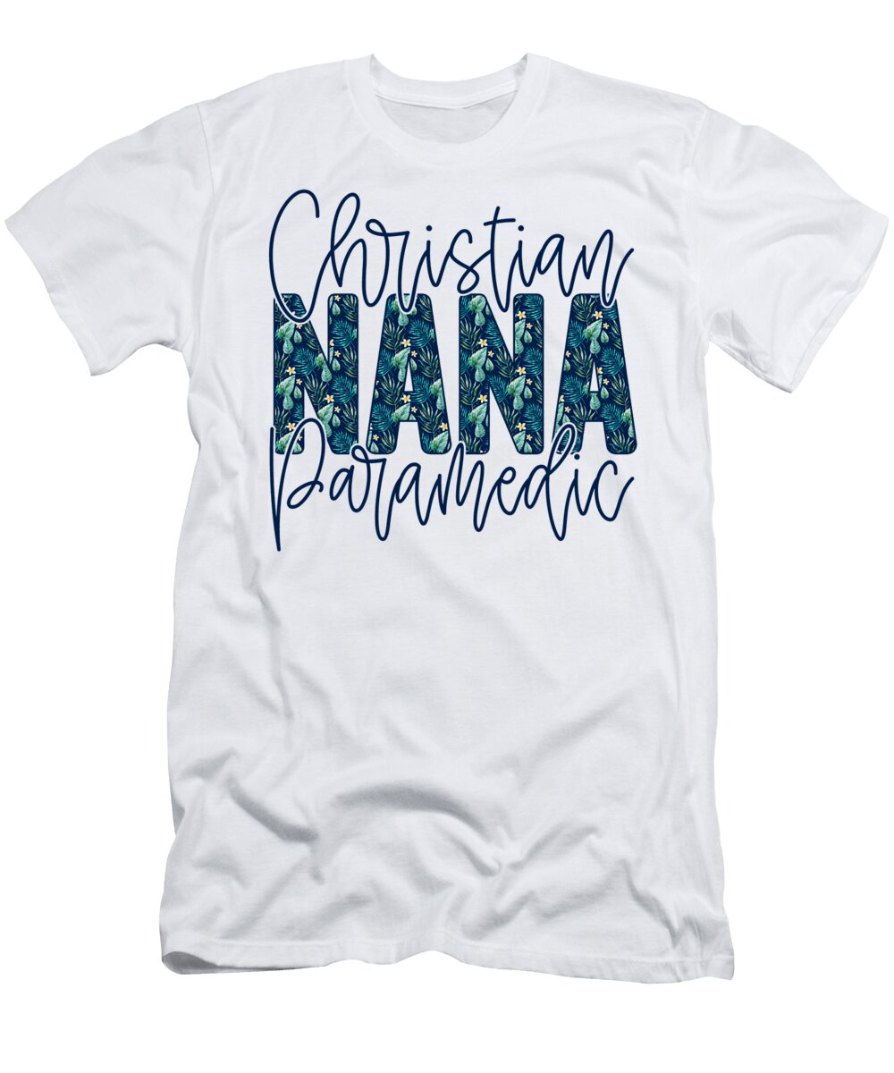 Floral Christian Nana Paramedic Mothers Day Deon Du Plessis Art T-Shirt