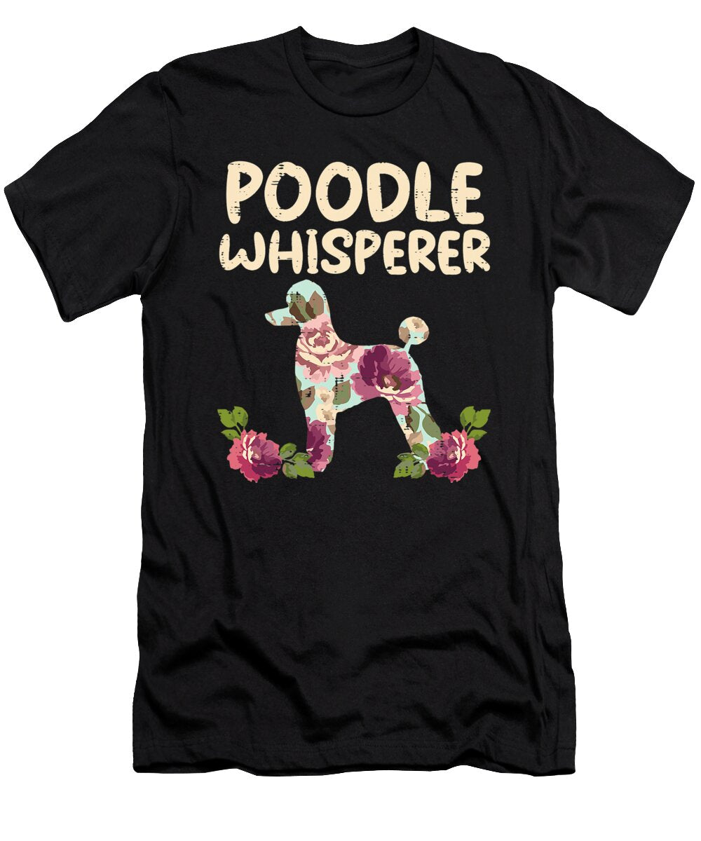 Floral Poodle Whisperer Pet Dog Lover Owner Girls Women Gift Dhbubble T-Shirt