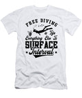 Free Diving Everything Else Is Ocean Freediver Tshirtconcepts Marvin Poppe T-Shirt