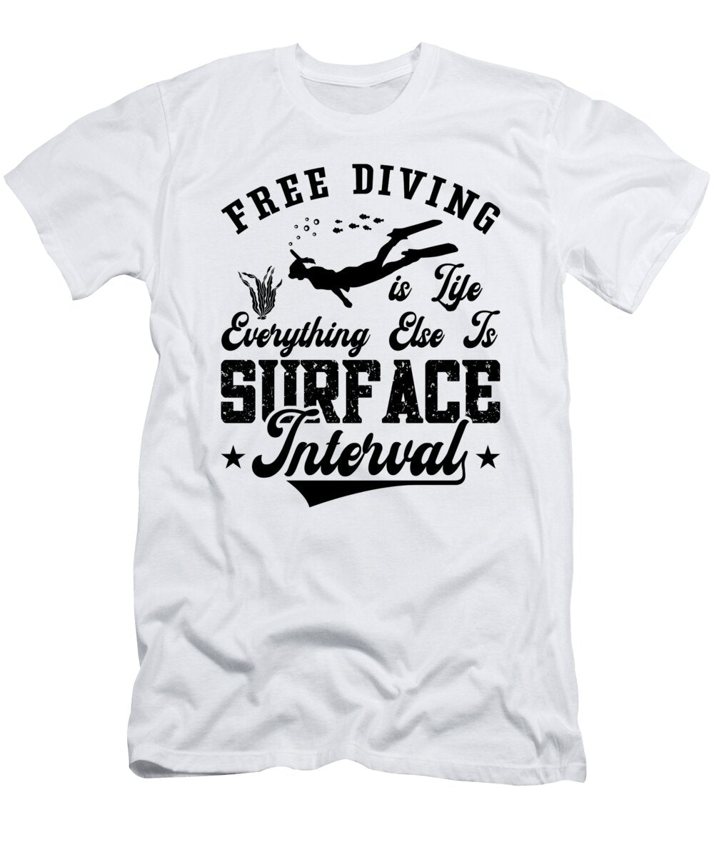 Free Diving Everything Else Is Ocean Freediver Tshirtconcepts Marvin Poppe T-Shirt