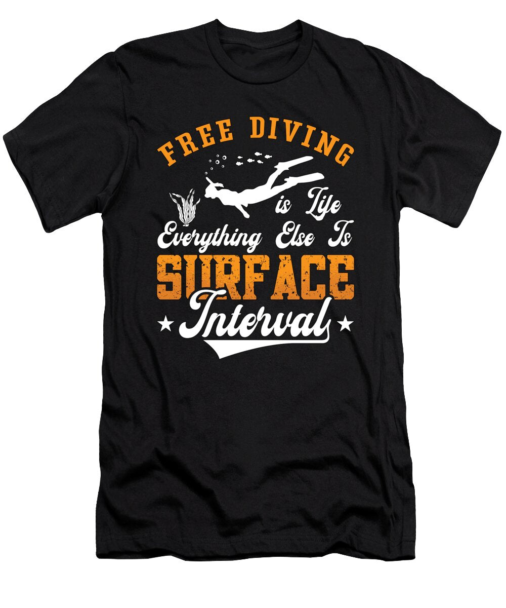 Free Diving Freediver Everything Else Is Ocean Tshirtconcepts Marvin Poppe T-Shirt