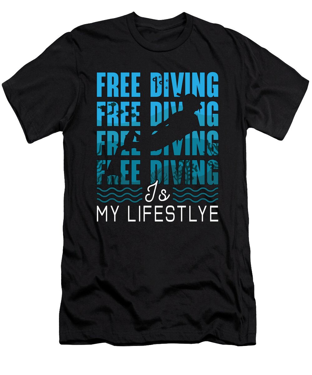 Free Diving Is My Lifestyle Apnoe Dive Freediver Tshirtconcepts Marvin Poppe T-Shirt