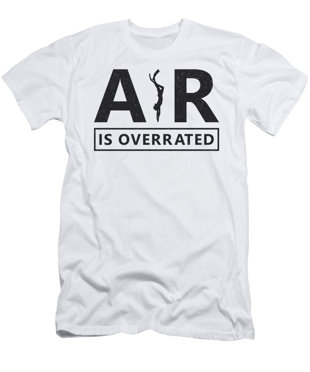 Freediver Freediving Air Is Overrated Diving Apnoe Tshirtconcepts Marvin Poppe T-Shirt