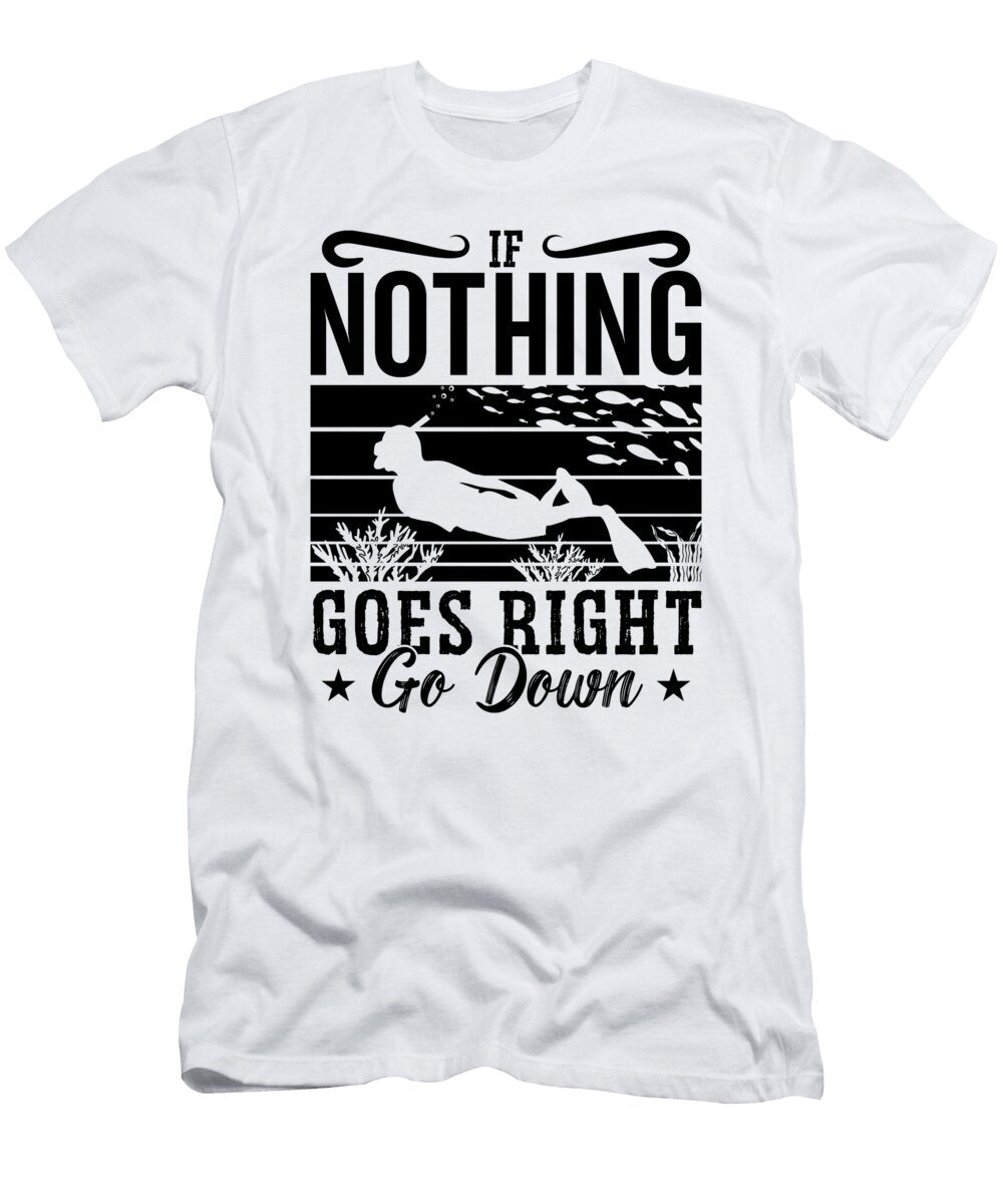 Freediver Freediving If Nothing Goes Right Go Down Tshirtconcepts Marvin Poppe T-Shirt