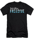 Freediving Feel Alive Freedive Apnoe Freediver Tshirtconcepts Marvin Poppe T-Shirt