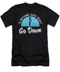 Freediving If Nothing Goes Right Go Down Freediver Tshirtconcepts Marvin Poppe T-Shirt