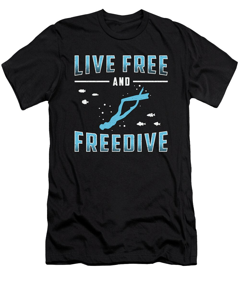 Freediving Live Free and Freedive Apnoe Freediver Tshirtconcepts Marvin Poppe T-Shirt