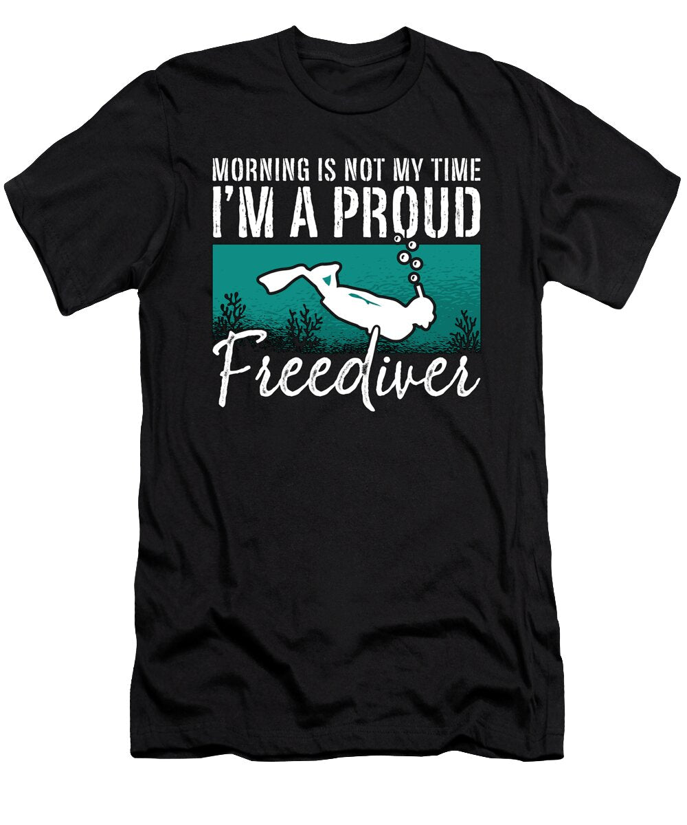 Freediving Morning Is Not My Time Im a Deep Diver Tshirtconcepts Marvin Poppe T-Shirt