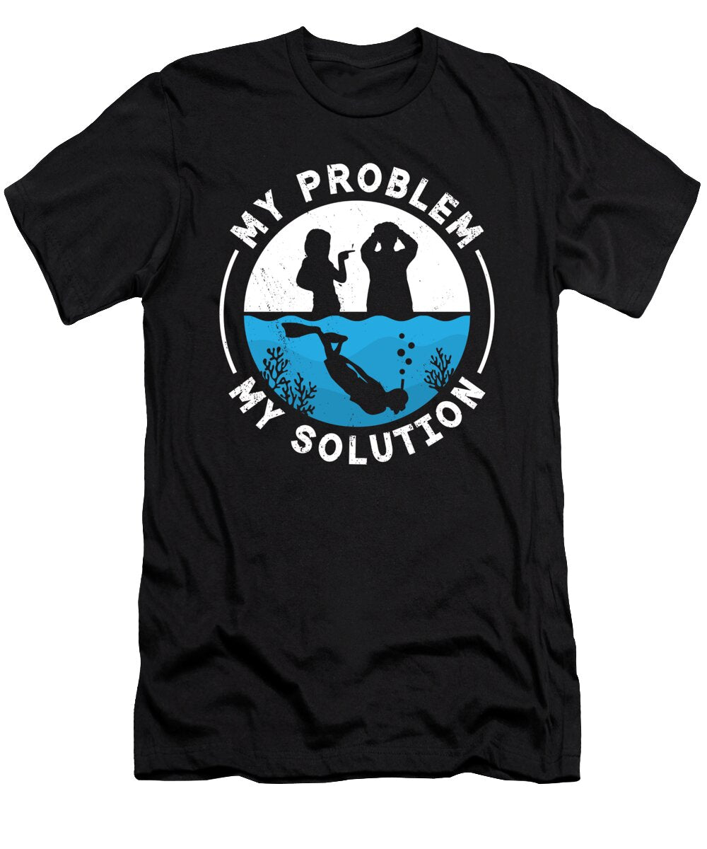 Freediving My Problem My Pictogram Dad Mom Diving Tshirtconcepts Marvin Poppe T-Shirt