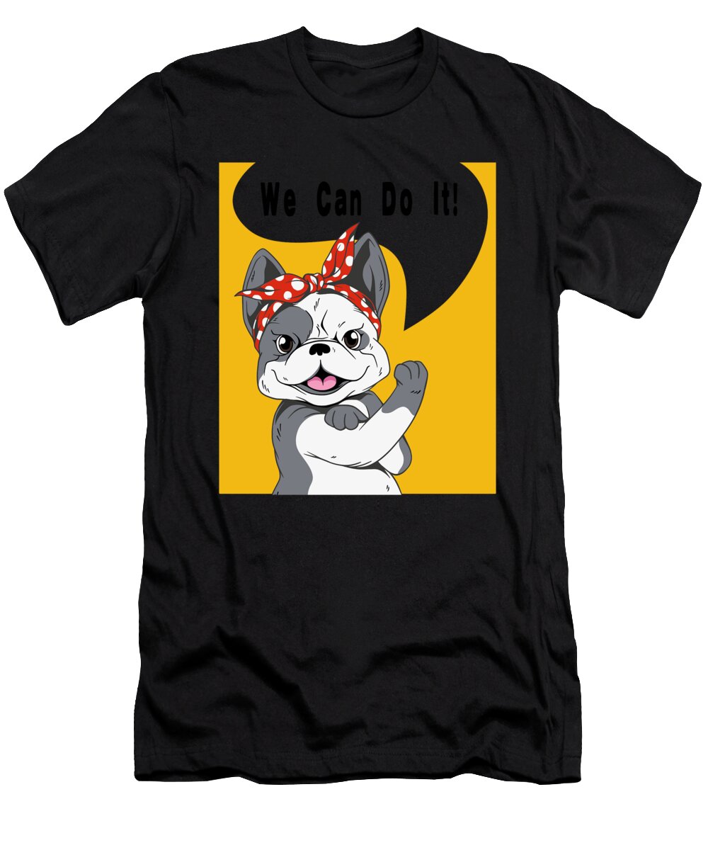 French Bulldog Dog We Can Do It Gift Basquiaty Store T-Shirt