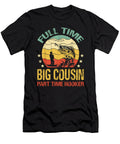 Full Time Big Cousin Part Time Hooker Fishing Dhbubble T-Shirt